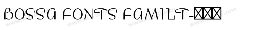 BOSSA FONTS FAMILT字体转换
